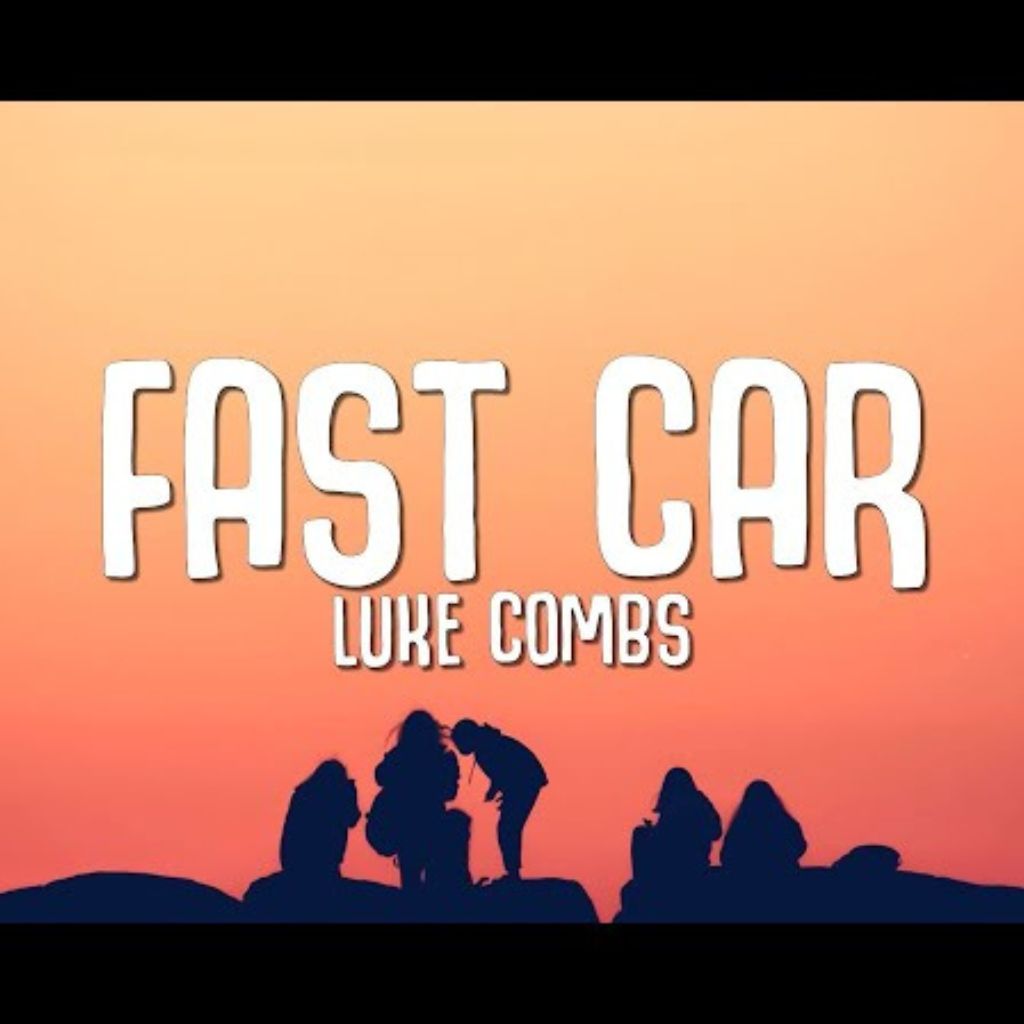 Luke Combs Fast Car Lyrics